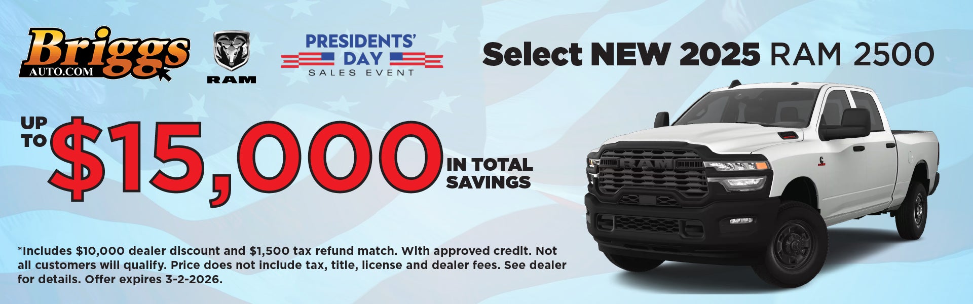 "2025 Ram 2500 up to $15,000 off at Briggs Dodge RAM."